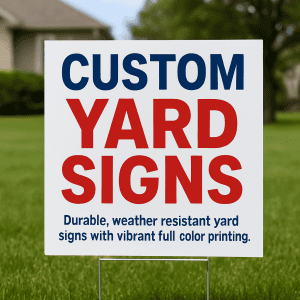 Custom yard signs with full-color printing for outdoor use.
