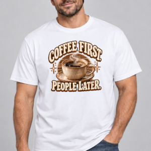 Model wearing white Coffee First People Later graphic T-shirt with brown and cream coffee artwork
